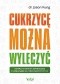 Cukrzycę można wyleczyć. Naturalne metody zapobiegania i odwracania skutków cukrzycy typu 2