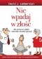 Nie wpadaj w złość. Jak zachować spokój i kontrolę w każdej sytuacji