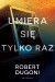 Umiera się tylko raz
