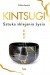 Kintsugi. Sztuka sklejania życia