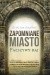 Zapomniane miasto. Fałszywy raj