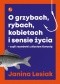 O grzybach, rybach, kobietach i sensie życia, czyli rozmówki z Alusiem Curunią