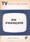 En français. Telewizyjny kurs języka francuskiego, część 7