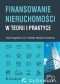 Finansowanie nieruchomości w teorii i praktyce
