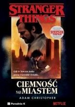 Stranger Things. Ciemność nad miastem - Jacek Skowroński