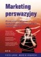 Marketing perswazyjny. 25 niezmiennych praw skutecznej perswazji w tekstach marketingowych