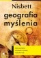 Geografia myślenia. Dlaczego ludzie Wschodu i Zachodu myślą inaczej?