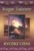 Rycerz Cieni - Roger Zelazny