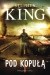 Pod kopułą - Stephen King