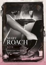 Bzyk. Pasjonujące zespolenie nauki i seksu - Mary Roach