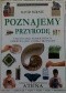 Poznajemy przyrodę. Fascynujące eksperymenty odkrywające tajniki przyrody