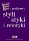 Podstawy stylistyki i retoryki