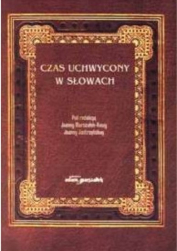 Czas Uchwycony W S Owach Tadeusz Garczy Ski I Inni O Jadwidze Maj