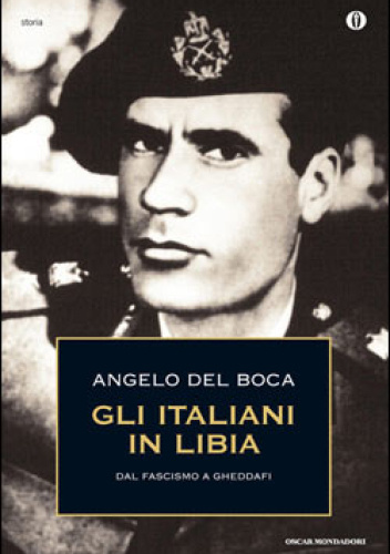 Gli Italiani In Libia Vol II Dal Fascismo A Gheddafi Angelo Del