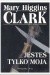 Jesteś tylko moja - Mary Higgins Clark