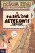 Ci paskudni Aztekowie