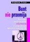 Bunt nie przemija. Bardzo podręczny słownik subkultur młodzieżowych