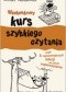 Weekendowy kurs szybkiego czytania czyli 5 najważniejszych lekcji na temat superczytania