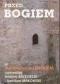 Przed Bogiem: Ze Stanisławem Obirkiem rozmawiają Andrzej Brzeziecki i Jarosław Makowski