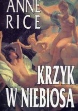 Krzyk w niebiosa - Anne Rice
