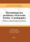 Metodologiczne problemy tworzenia wiedzy w pedagogice