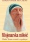 Misjonarska miłość. Matka Teresa w teorii i w praktyce
