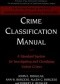 Crime Classification Manual: A Standard System for Investigating and Classifying Violent Crimes