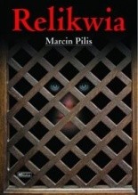 Relikwia - Marcin Pilis