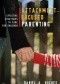 Attachment-Focused Parenting: Effective Strategies to Care for Children