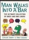 Man Walks into a Bar: the Ultimate Collection of Jokes and One-liners