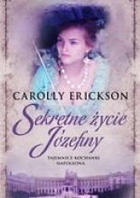Sekretne Życie Józefiny - Carolly Erickson