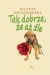 Tak dobrze, że aż źle