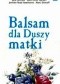 Balsam dla duszy matki