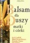 Balsam dla duszy matki i córki