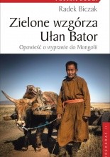 Zielone wzgórza Ułan Bator - Radek Biczak