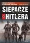 Siepacze Hitlera.Oddziały specjalne SS do zwalczania partyzantki.