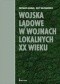 Wojska lądowe w wojnach lokalnych XX wieku