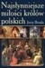 Najsłynniejsze miłości królów polskich