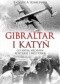 Gibraltar i Katyń. Co kryją archiwa rosyjskie i brytyjskie