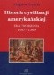 Historia cywilizacji amerykańskiej. Era tworzenia 1607-1789