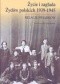 Życie i zagłada Żydów polskich 1939-1945 Relacje świadków