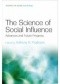 The Science of Social Influence: Advances and Future Progress