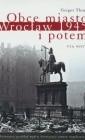 Obce miasto. Wrocław 1945 i potem