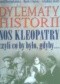 Dylematy historii : nos Kleopatry czyli co by było, gdyby...