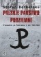 Polskie państwo podziemne. Przewodnik po podziemiu z lat 1939-1945