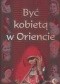 Być kobietą w Oriencie