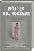 Mój lęk, mój koszmar: Historia młodej kobiety, której udało się wyjść z zaklętego kręgu lęku i powrócić do normalnego życia
