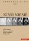 Historia kina. Tom 1. Kino nieme