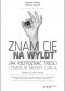 Znam Cię na wylot. Jak rozpoznać treści i emocje mowy ciała