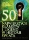 50 największych kłamstw i legend w historii świata